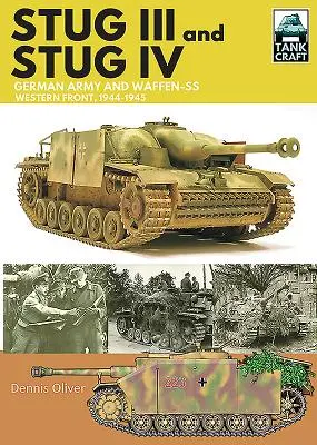 Stug III és Stug IV: A német hadsereg és a Waffen-SS nyugati frontja, 1944-1945 - Stug III and Stug IV: German Army and Waffen-SS Western Front, 1944-1945