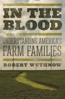 A vérben: Az amerikai farmercsaládok megértése - In the Blood: Understanding America's Farm Families