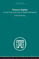 Pénzügyi tőke - Tanulmány a kapitalista fejlődés legújabb szakaszáról - Finance Capital - A study in the latest phase of capitalist development