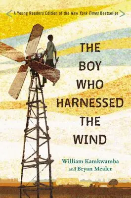 The Boy Who Harnessed the Wind: Young Readers Edition (A fiú, aki hasznosította a szelet) - The Boy Who Harnessed the Wind: Young Readers Edition