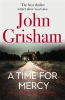 Idő a kegyelemért - John Grisham legújabb első számú bestsellere - Time for Mercy - John Grisham's Latest No. 1 Bestseller