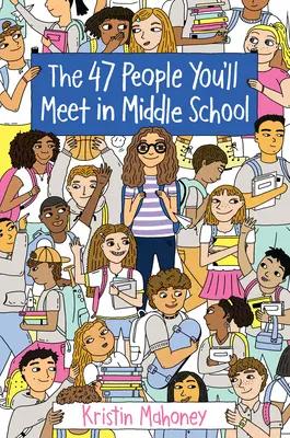 A 47 ember, akivel találkozni fogsz a középiskolában - The 47 People You'll Meet in Middle School