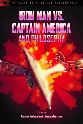 Vasember kontra Amerika kapitány és a filozófia - Iron Man vs. Captain America and Philosophy