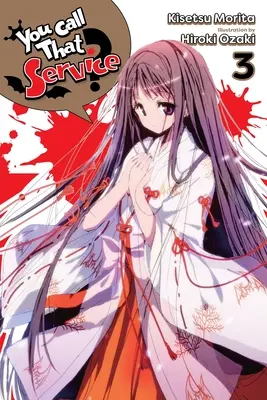 Ezt nevezed te szolgálatnak?, 3. kötet (Light Novel) - You Call That Service?, Vol. 3 (Light Novel)