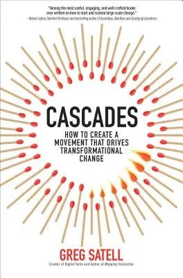 Cascades: Hogyan hozzunk létre egy olyan mozgalmat, amely átalakító változásokat eredményez? - Cascades: How to Create a Movement That Drives Transformational Change