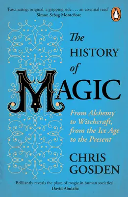 A mágia története - Az alkímiától a boszorkányságig, a jégkorszaktól napjainkig - History of Magic - From Alchemy to Witchcraft, from the Ice Age to the Present