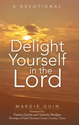 Gyönyörködjetek az Úrban: A Devotional - Delight Yourself in the Lord: A Devotional