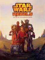 A Star Wars lázadók művészete - The Art of Star Wars Rebels