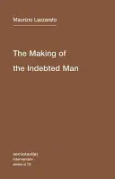 Az eladósodott ember megteremtése: Egy esszé a neoliberális állapotról - The Making of the Indebted Man: An Essay on the Neoliberal Condition