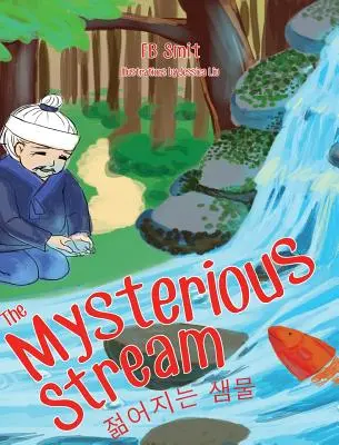 A titokzatos patak: népmese angolul és koreaiul - The Mysterious Stream: a folktale in English and Korean