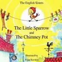 Meseidő gyerekeknek az Nlp-vel az Angol Nővérek által - A kis veréb és a kéményfazék - Story Time for Kids with Nlp by the English Sisters - The Little Sparrow and the Chimney Pot