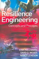 Rugalmassági tervezés: Fogalmak és elvek - Resilience Engineering: Concepts and Precepts