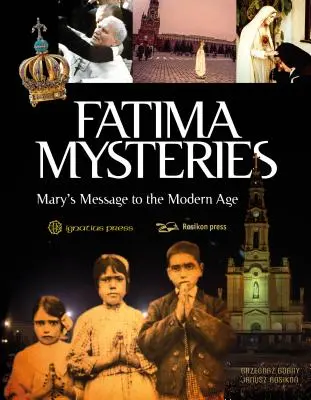 Fatimai rejtélyek: Mária üzenete a modern kornak - Fatima Mysteries: Mary's Message to the Modern Age