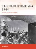 A Fülöp-szigeteki tenger 1944: Az utolsó nagy hordozós csata - The Philippine Sea 1944: The Last Great Carrier Battle