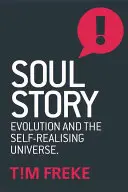 Soul Story: Az evolúció és az élet célja - Soul Story: Evolution and the Purpose of Life