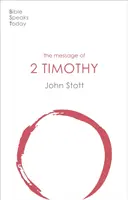 2 Timóteus üzenete - Őrizd az evangéliumot (Stott John (szerző)) - Message of 2 Timothy - Guard The Gospel (Stott John (Author))