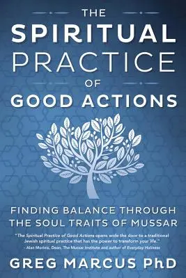 A jó cselekedetek lelki gyakorlata: Az egyensúly megtalálása a Mussar lélektanán keresztül - The Spiritual Practice of Good Actions: Finding Balance Through the Soul Traits of Mussar