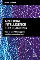 Mesterséges intelligencia a tanulásért: Hogyan használjuk a mesterséges intelligenciát az alkalmazottak fejlődésének támogatására - Artificial Intelligence for Learning: How to Use AI to Support Employee Development