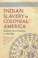 Indián rabszolgaság a gyarmati Amerikában - Indian Slavery in Colonial America