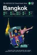 The Monocle Travel Guide to Bangkok: A Monocle útikalauz sorozat - The Monocle Travel Guide to Bangkok: The Monocle Travel Guide Series