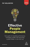 Hatékony emberirányítás: Útmutató a teljesítmény fokozásához, a konfliktuskezeléshez és a nagyszerű vezetővé váláshoz a startupban - Effective People Management: Your Guide to Boosting Performance, Managing Conflict and Becoming a Great Leader in Your Start Up