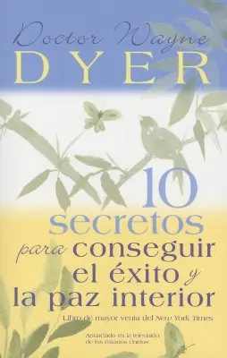 10 Secretos para Conseguir el xito y la paz interior = 10 titok a sikerhez és a belső békéhez - 10 Secretos para Conseguir el xito y la paz interior = 10 Secrets for Success and Inner Peace