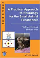 A neurológia gyakorlati megközelítése a kisállat-gyógyászok számára - A Practical Approach to Neurology for the Small Animal Practitioner