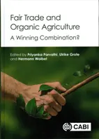 Tisztességes kereskedelem és biogazdálkodás: Győztes kombináció? - Fair Trade and Organic Agriculture: A Winning Combination?