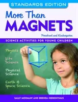 Több mint mágnesek: Tudományos tevékenységek óvodásoknak és kisiskolásoknak - More Than Magnets: Science Activities for Preschool and Kindergarten