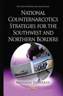 Nemzeti kábítószer-ellenes stratégiák a délnyugati és északi határok számára - National Counternarcotics Strategies for the Southwest & Northern Borders