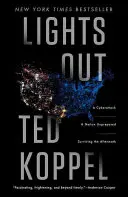 Lights Out: A Cyberattack: A Nation Unprepared: Túlélni az utóhatást - Lights Out: A Cyberattack: A Nation Unprepared: Surviving the Aftermath