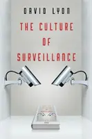 A felügyelet kultúrája: A megfigyelés mint életforma - The Culture of Surveillance: Watching as a Way of Life