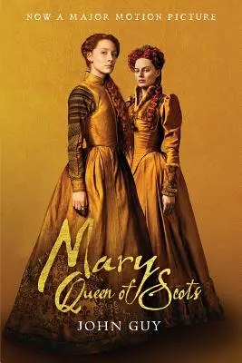 Mária, a skótok királynője (Tie-In): Stuart Mária igaz élete - Mary Queen of Scots (Tie-In): The True Life of Mary Stuart