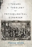 A pszichológiai rendellenesség teológiája felé - Toward a Theology of Psychological Disorder