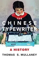 A kínai írógép: A History - The Chinese Typewriter: A History