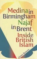 Medina Birminghamben, Najaf Brentben: A brit iszlám belsejében - Medina in Birmingham, Najaf in Brent: Inside British Islam