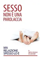 Sesso Non Una Parolaccia Ma Relazione Spesso Lo (olasz) - Sesso Non  Una Parolaccia Ma Relazione Spesso Lo  (Italian)