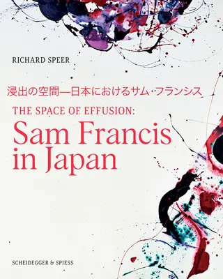 Az áradás tere: Sam Francis Japánban - The Space of Effusion: Sam Francis in Japan