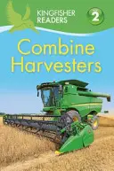 Kingfisher Readers: Combine Harvesters (2. szint: Egyedül olvasás kezdete) - Kingfisher Readers: Combine Harvesters (Level 2 Beginning to Read Alone)