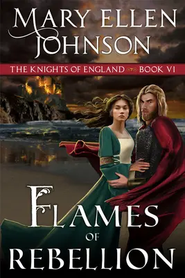 A lázadás lángjai: Egy középkori románc - Flames of Rebellion: A Medieval Romance