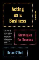 A színészet mint üzlet: Stratégiák a sikerhez - Acting as a Business: Strategies for Success