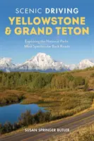 Scenic Driving Yellowstone & Grand Teton: A nemzeti parkok leglátványosabb mellékútjainak felfedezése - Scenic Driving Yellowstone & Grand Teton: Exploring the National Parks' Most Spectacular Back Roads