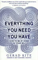 Mindened megvan, amire szükséged van - Hogyan érezd magad otthon önmagadban? - Everything You Need You Have - How to Feel at Home in Yourself