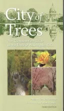 A fák városa: A teljes terepikalauz Washington fáihoz - City of Trees: The Complete Field Guide to the Trees of Washington, D.C.