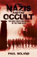 A nácik és az okkultizmus - A Harmadik Birodalom természetfeletti erők keresése - Nazis and the Occult - The Third Reich's Search for Supernatural Powers