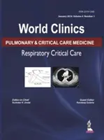 World Clinics: Tüdőgyógyászat és intenzív terápia: Légzőszervi kritikus ellátás: 4. kötet, 1. szám - World Clinics: Pulmonary & Critical Care Medicine: Respiratory Critical Care: Volume 4, Number 1