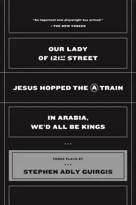 A 121. utcai Miasszonyunk: Jézus felpattant egy vonatra, és Arábiában mindannyian királyok lennénk - Our Lady of 121st Street: Jesus Hopped the a Train and in Arabia, We'd All Be Kings