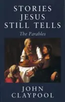 Történetek, amelyeket Jézus még mindig mesél: The Parables - Stories Jesus Still Tells: The Parables