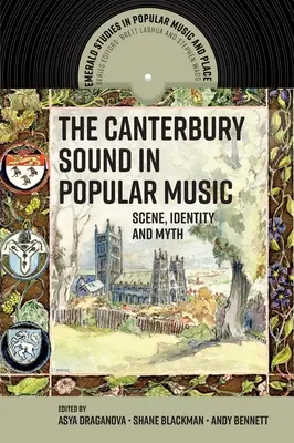 A canterburyi hangzás a könnyűzenében: Jelenet, identitás és mítosz - The Canterbury Sound in Popular Music: Scene, Identity and Myth