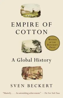 A gyapot birodalma: Egy globális történelem - Empire of Cotton: A Global History